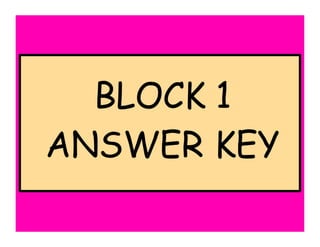 Block 1 answer key - 13.5, 13.6 Practice