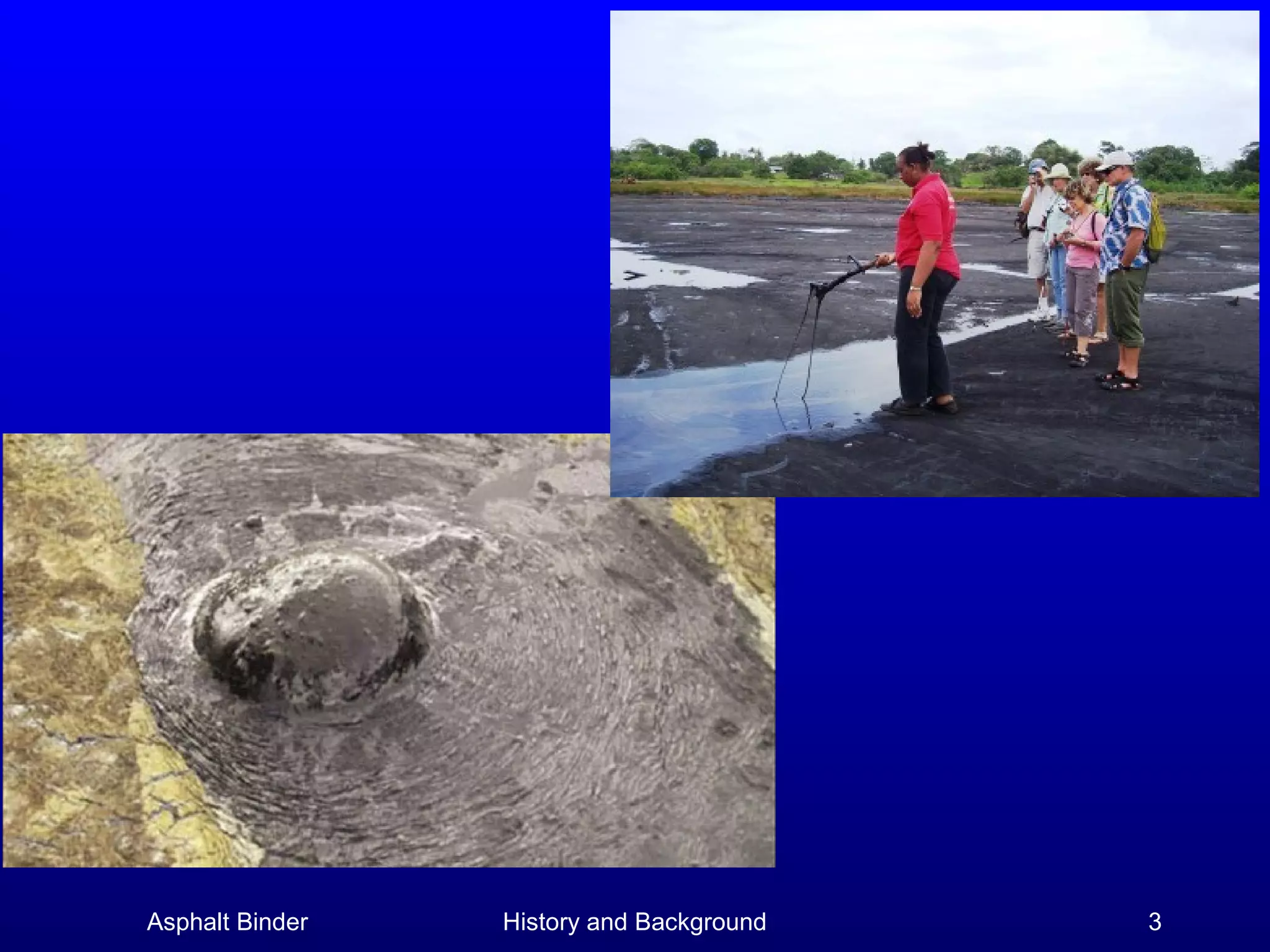 Asphalt Binder

History and Background

3

 