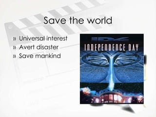 Save the world Universal interest Avert disaster Save mankind 