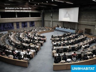 2
UN-Habitat is the UN agency for
sustainable urban development
 