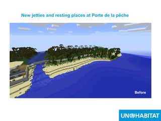 33
04/08/14
New jetties and resting places at Porte de la pêche
Before
 