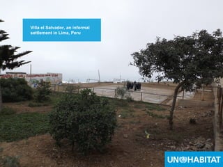 35
Villa el Salvador, an informal
settlement in Lima, Peru
 