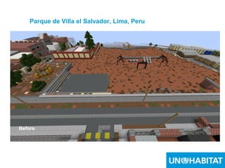 38
04/08/14
Parque de Villa el Salvador, Lima, Peru
Before
 