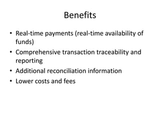 Conclusions
• Convergence of payments (wire payments,
checks, cards, transfers) all diff. payment types
moving from one ac...
