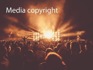 Media copyright
 