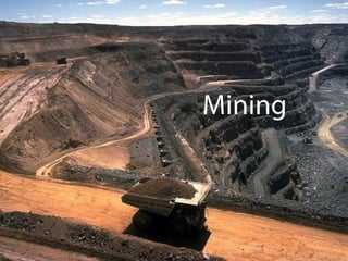 Mining
 