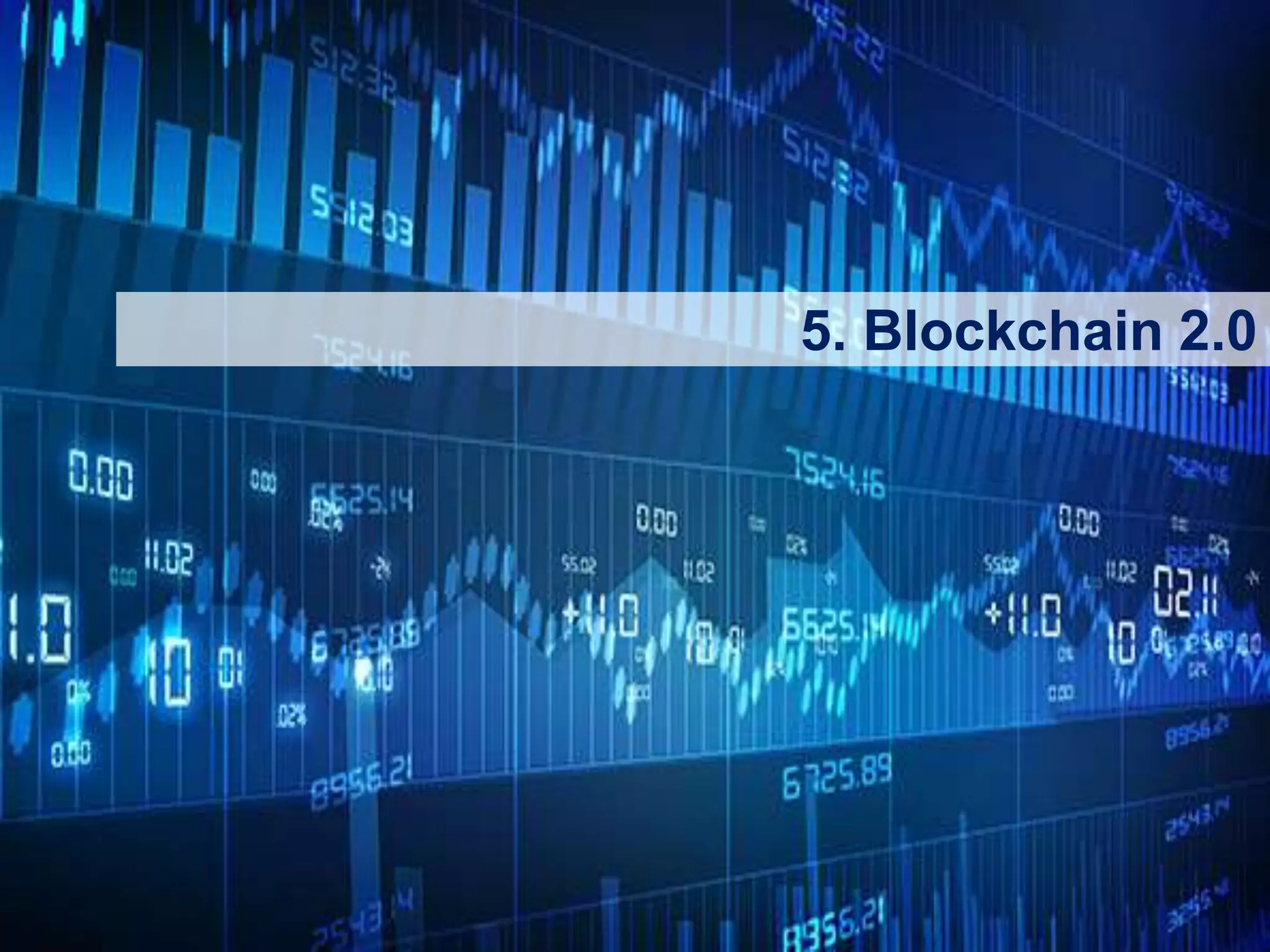 85
5. Blockchain 2.0
 