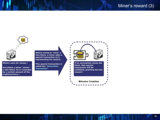 62
Miner’s reward (3)
 