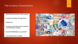 Fiat Currency Characteristics
 
