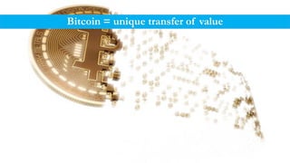 Bitcoin = unique transfer of value
 