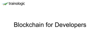 Blockchain for Developers