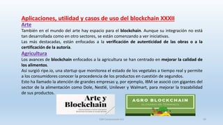 Aplicaciones, utilidad y casos de uso del blockchain XXXII
Arte
También en el mundo del arte hay espacio para el blockchai...