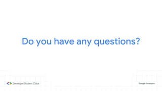 Do you have any questions?
 