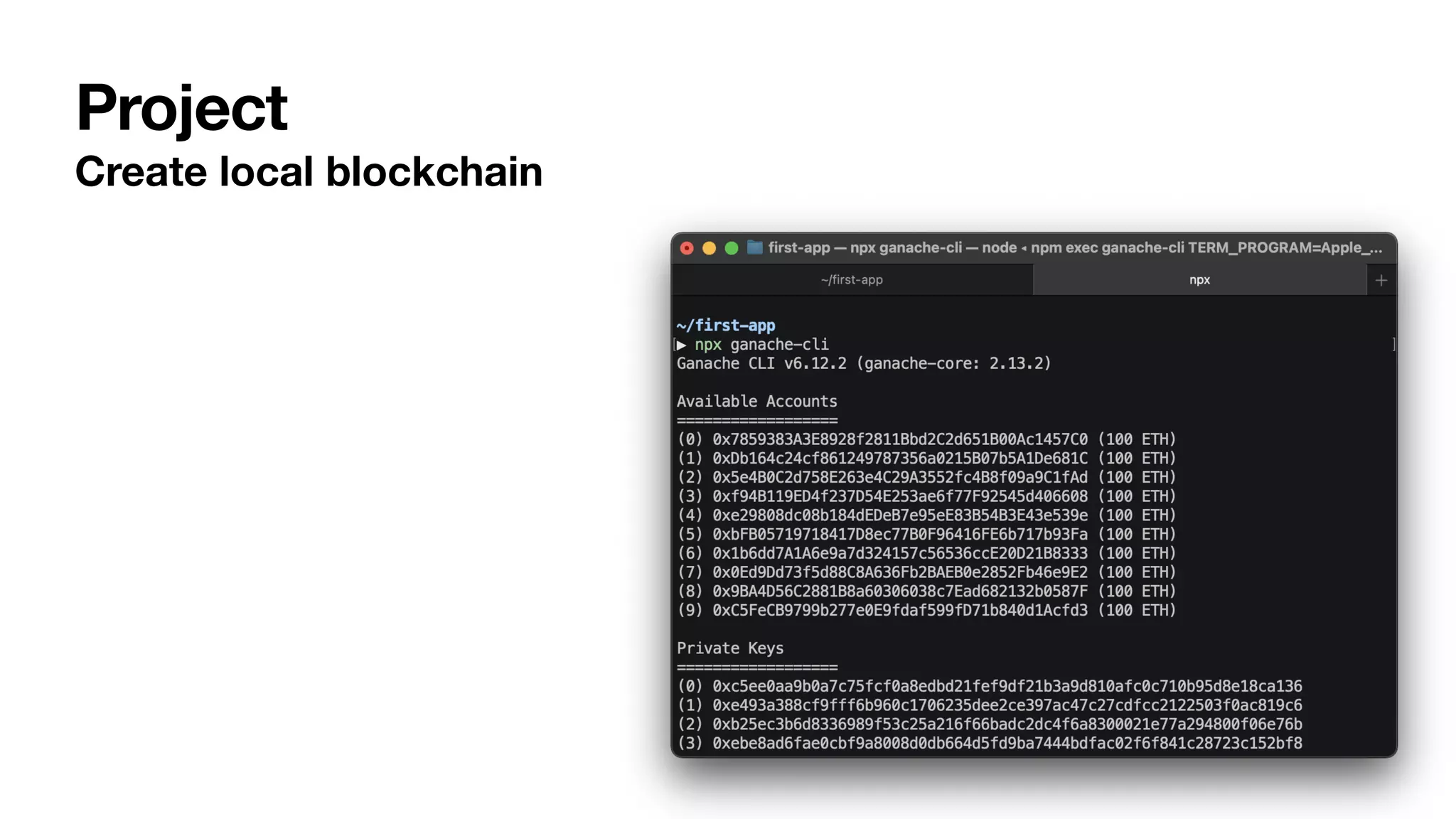 Create local blockchain
Project
 