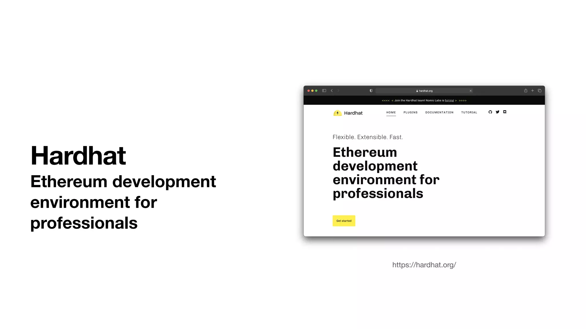 Hardhat
Ethereum development
environment for
professionals
https://hardhat.org/
 