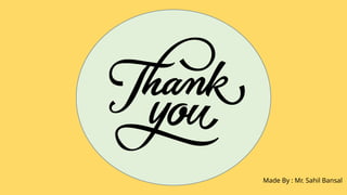 Made By : Mr. Sahil Bansal
 