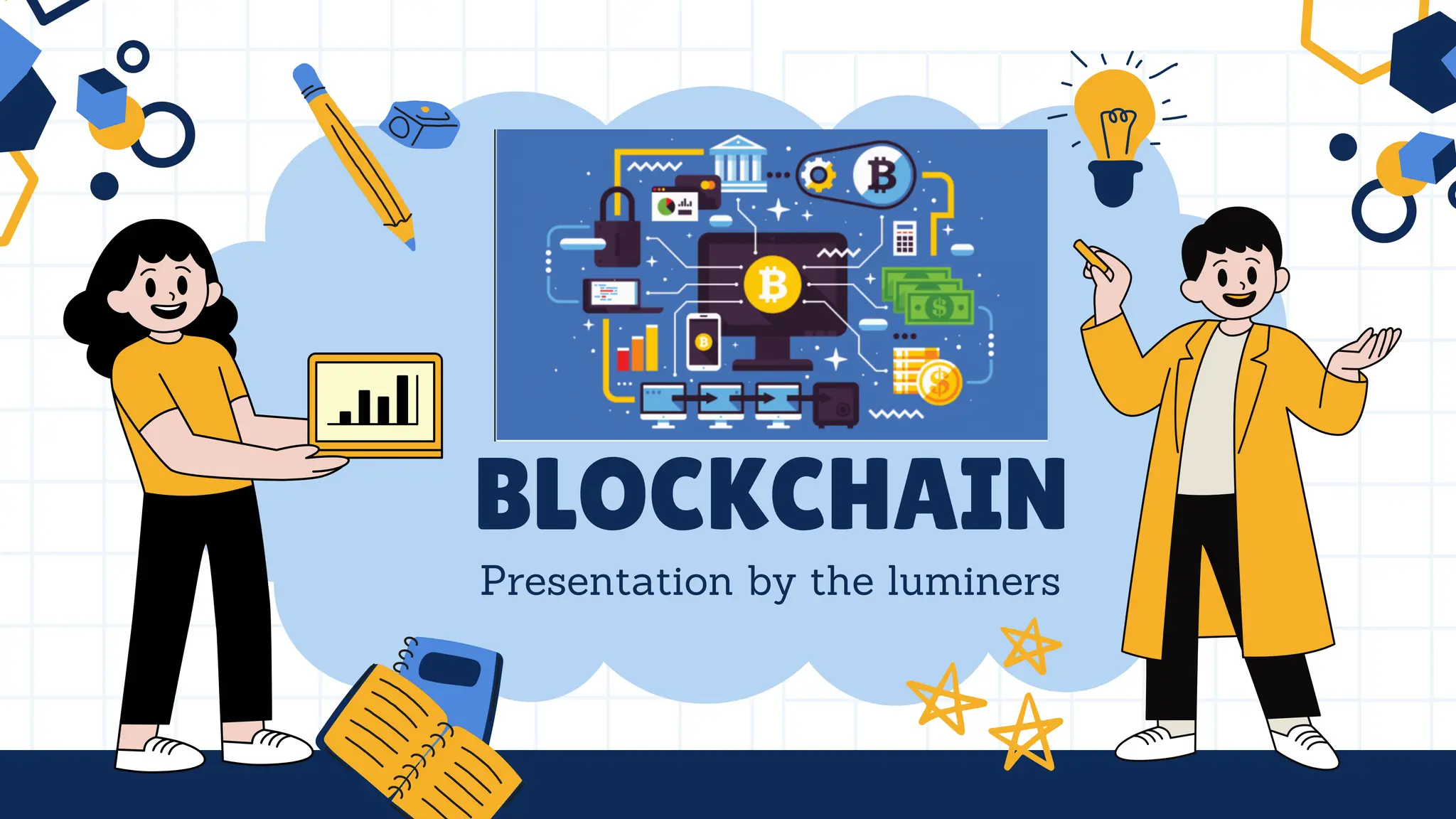 BLOCKCHAIN
Presentation by the luminers
 