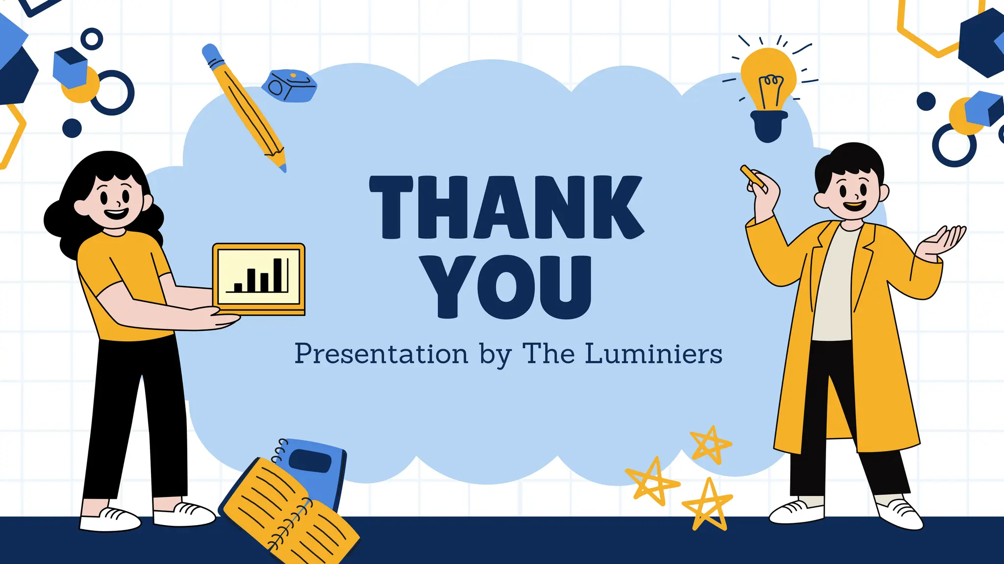 THANK
YOU
Presentation by The Luminiers
 