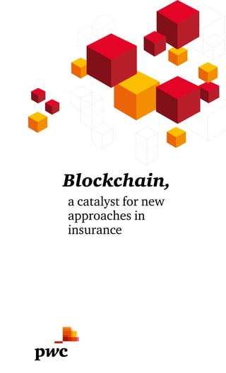 Blockchain,
a catalyst for new
approaches in
insurance
 