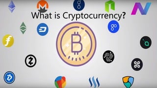 What is Cryptocurrency?
 