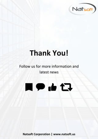 Thank You!
Follow us for more information and
latest news
Natsoft Corporation | www.natsoft.us
 