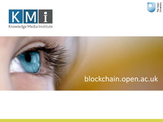 blockchain.open.ac.uk
 