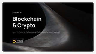 Master in
Blockchain

& Crypto
Get a 360o view of the technology that is revolutionising the planet
 