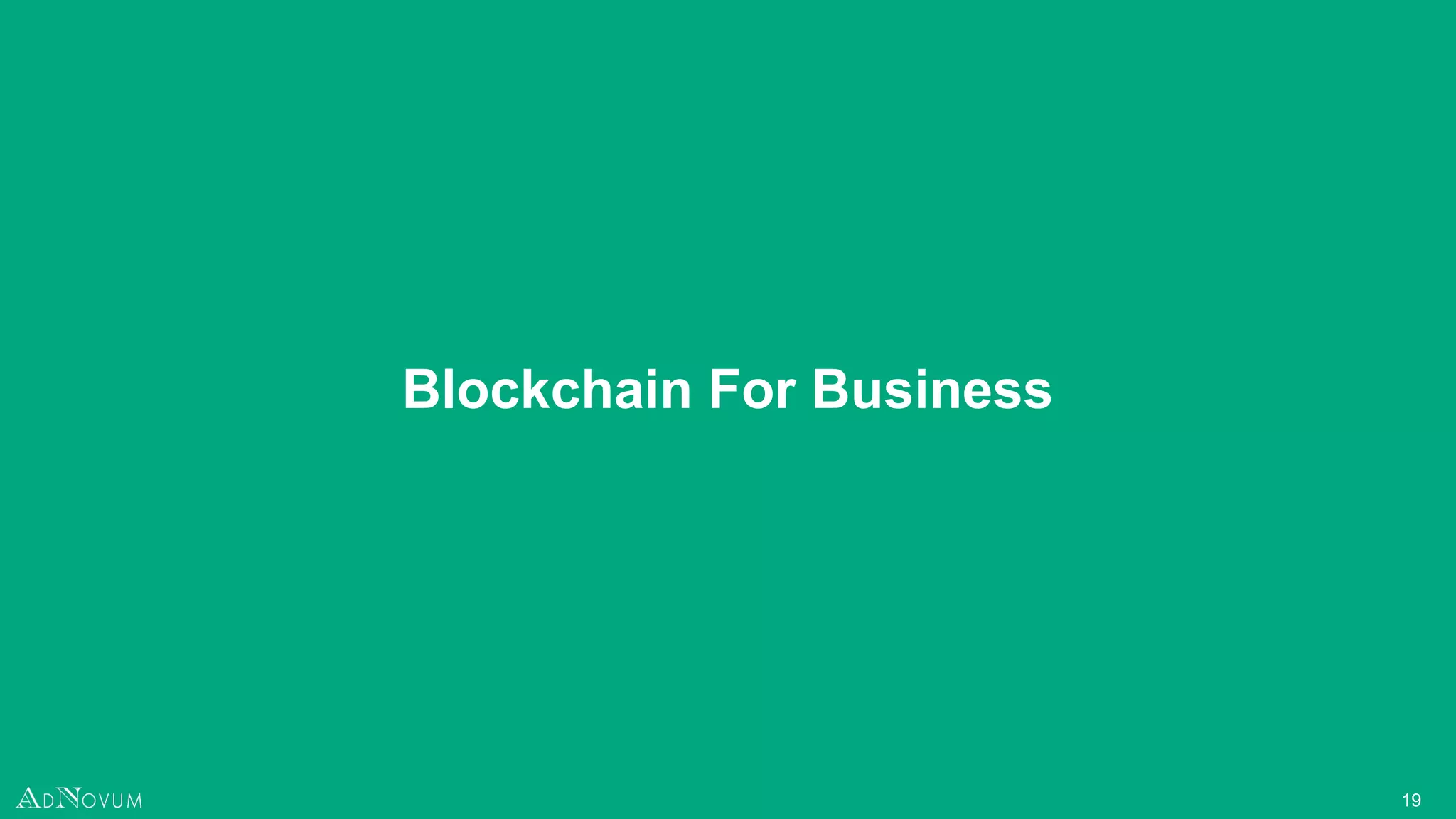 1919
Blockchain For Business
 