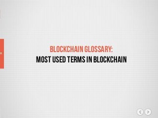 Blockchain Glossary:
Most Used Terms in Blockchain
 