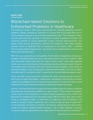 QUICK TAKE
Blockchain-based Solutions to
Entrenched Problems in Healthcare
The healthcare industry offers many opportuniti...