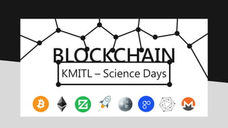 BLOCKCHAIN
KMITL – Science Days
 