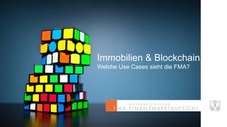 VORTRAGENDER
ORT, DATUM
TITEL DER PRÄSENTATION
AUCH GERNE MEHRZEILIG
Immobilien & Blockchain
Welche Use Cases sieht die FMA?
 