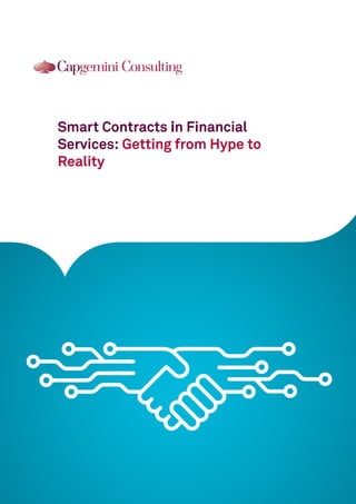 Smart Contracts in Financial Services:
Getting from Hype to Reality
 