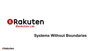 Blockchain Lab
Systems Without Boundaries
 
