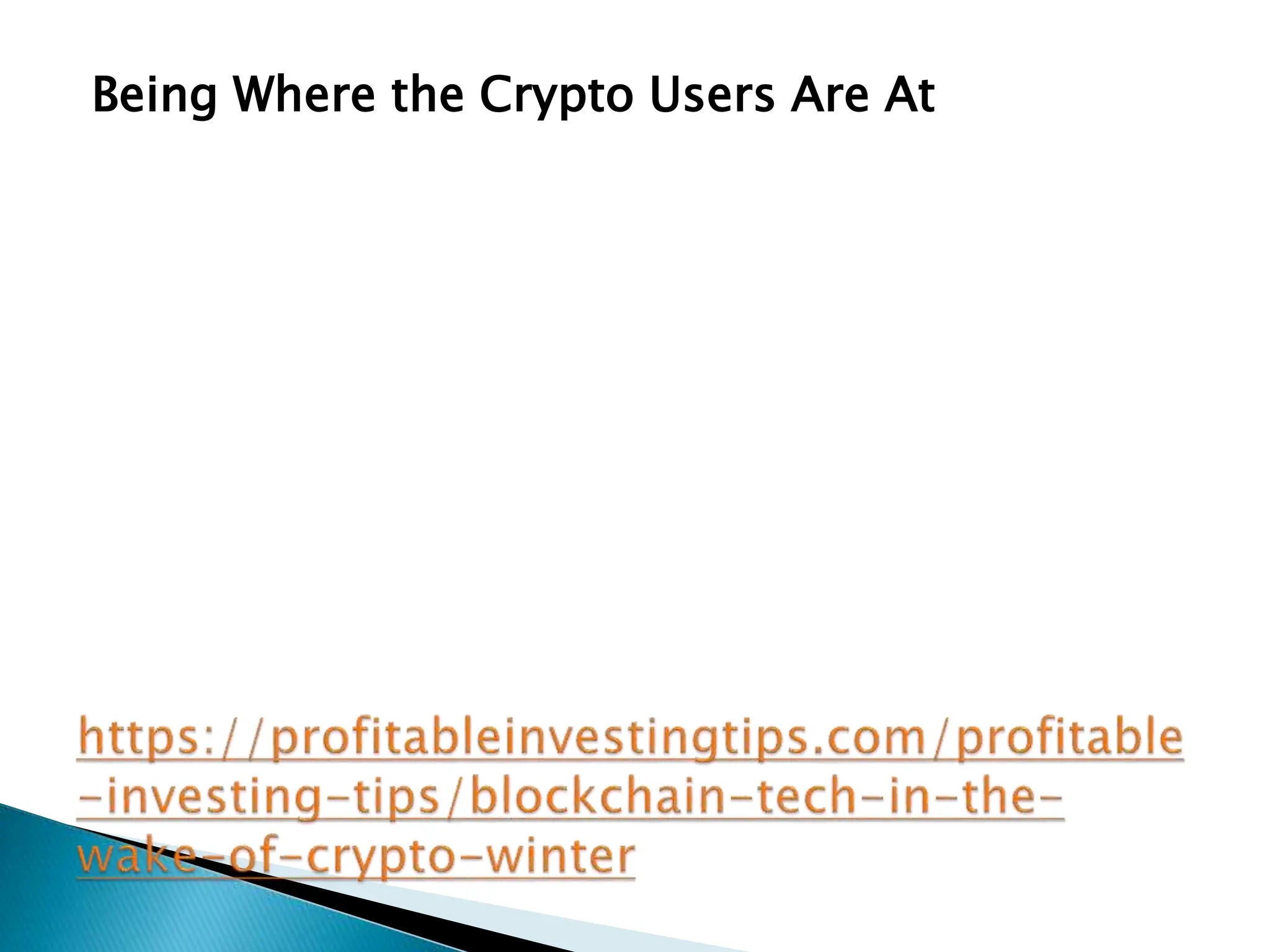 Being Where the Crypto Users Are At
 