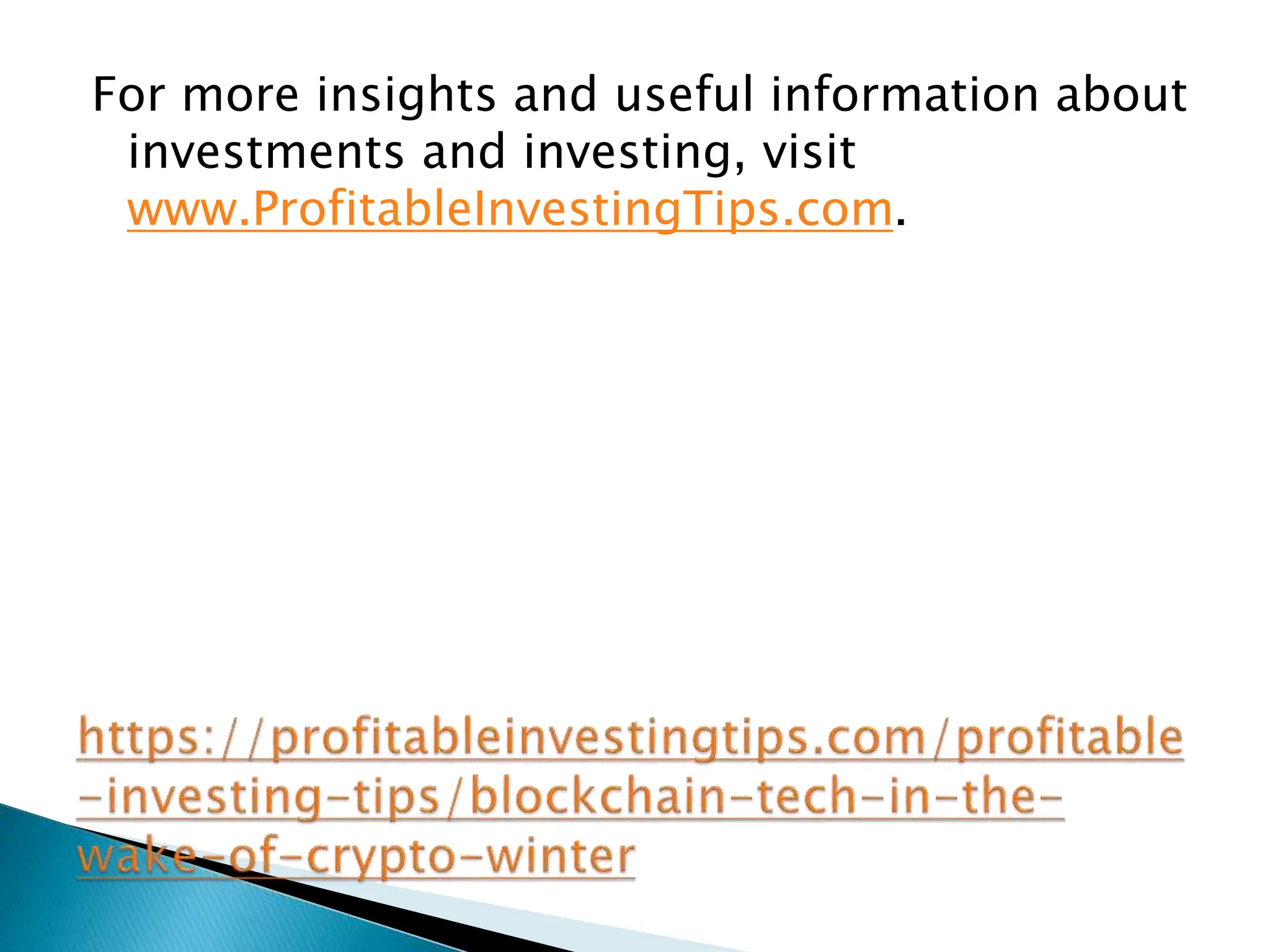 For more insights and useful information about
investments and investing, visit
www.ProfitableInvestingTips.com.
 