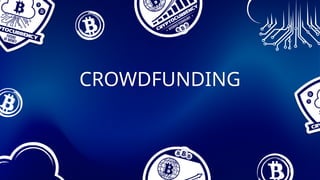 CROWDFUNDING
 