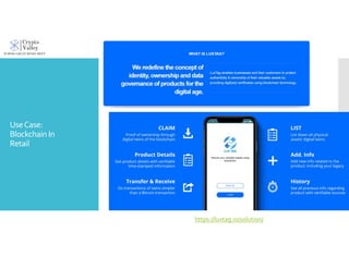 UseCase:
Blockchain In
Retail
https://luxtag.io/solution/
 