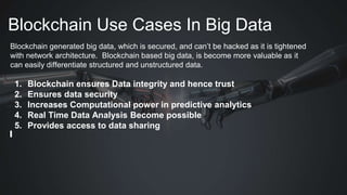 How Blockchain Can Be Used In Big Data Analytics | PPTX