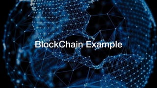 BlockChain Example
 