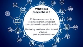 AS the name suggests it’s a
continuous chain(network) of
computers which posses information.
Eliminating middleware in a n...