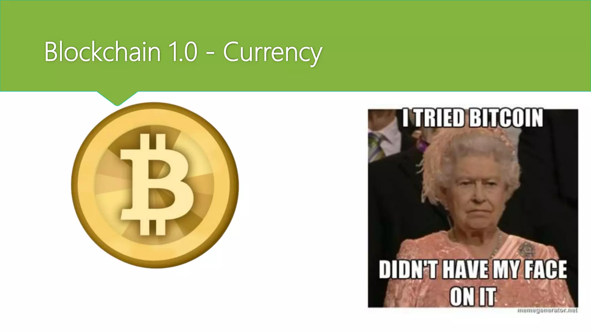 Blockchain 1.0 - Currency
 