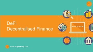 jan/18
DeFi
Decentralised Finance
 