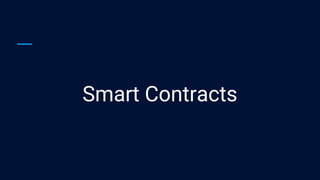Smart Contracts
 