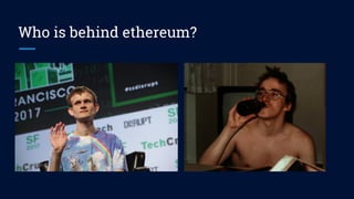 Who is behind ethereum?
 
