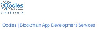 Oodles | Blockchain App Development Services
 