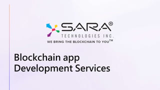 Blockchain app
Development Services
 