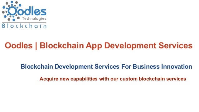Oodles | Blockchain App Development Services
Blockchain Development Services For Business Innovation
Acquire new capabilit...