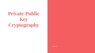 Cryptographic Hash
● Fixed length output
● Must be fast
● Pre-image resistance: it should be
computationally hard to reverse a
hash function
● Second Pre-Image Resistance: given
an input and its hash, it should be hard
to find a different input with the same
hash
● Collision Resistance: it should be hard
to find two different inputs of any
length that result in the same hash.
blockchain
the competition
creating new
blocks is known
as mining
a blockchain consists of
blocks that hold
batches of valid
transactions. each
block includes the hash
of the prior block in the
blockchain, linking the
two. the linked blocks
form a chain. variants of
this format were used
previously, for example
in git, and it is not by
itself sufficient to qualify
as a blockchain.
CMPDLDIBJO
UIF DPNQFUJUJPO
DSFBUJOH OFX
CMPDLT JT LOPXO
BT NJOJOH
B CMPDLDIBJO
DPOTJTUT PG CMPDLT
UIBU IPME CBUDIFT PG
WBMJE
USBOTBDUJPOT. FBDI
CMPDL JODMVEFT UIF
IBTI PG UIF QSJPS
CMPDL JO UIF
CMPDLDIBJO, MJOLJOH
UIF UXP. UIF MJOLFE
CMPDLT GPSN B DIBJO.
WBSJBOUT PG UIJT
GPSNBU XFSF VTFE
QSFWJPVTMZ, GPS
FYBNQMF JO HJU, BOE
JU JT OPU CZ JUTFMG
TVGGJDJFOU UP
RVBMJGZ BT B
CMPDLDIBJO.
9184ae16
8e347c28
a3a928ee
source Simple Cipher Crypto Hash
28
blockchaim CMPDLDIBJN a598fc4b9
 