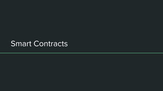 Smart Contracts
 